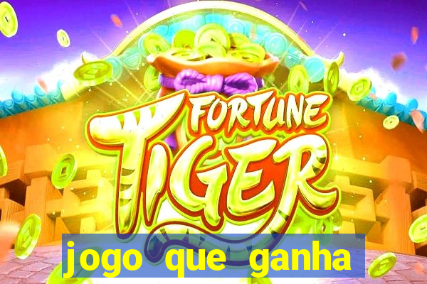 jogo que ganha dinheiro no cadastro sem deposito